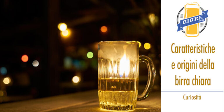 Caratteristiche e origini della birra chiara - Curiosità e recensioni ...