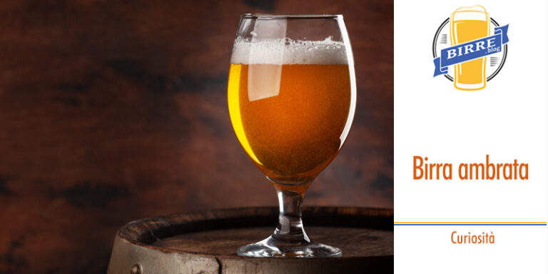 La birra ambrata - Curiosità e recensioni dal mondo della birra